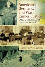 Americans, Germans, and War Crimes Justice