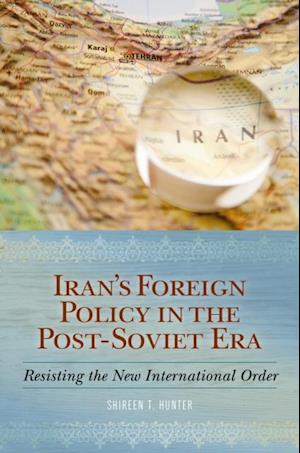 Iran's Foreign Policy in the Post-Soviet Era