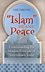 "Islam" Means Peace
