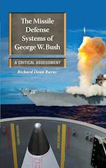 The Missile Defense Systems of George W. Bush