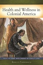 Health and Wellness in Colonial America