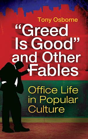 "Greed Is Good" and Other Fables