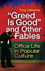 "Greed Is Good" and Other Fables