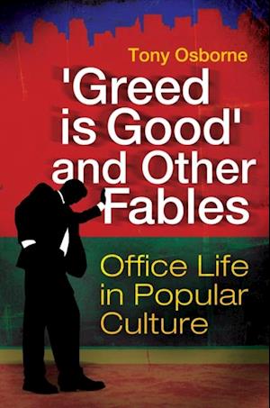 'Greed Is Good' and Other Fables