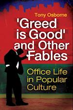 'Greed Is Good' and Other Fables