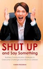 Shut Up and Say Something