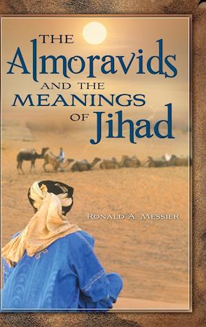 The Almoravids and the Meanings of Jihad