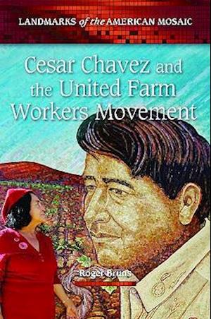 Cesar Chavez and the United Farm Workers Movement