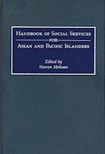 Handbook of Social Services for Asian and Pacific Islanders