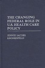 Changing Federal Role in U.S. Health Care Policy