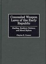 Concealed Weapon Laws of the Early Republic
