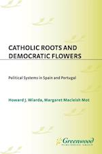 Catholic Roots and Democratic Flowers