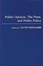 Public Opinion, the Press, and Public Policy