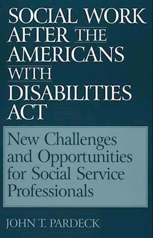 Social Work After the Americans With Disabilities Act