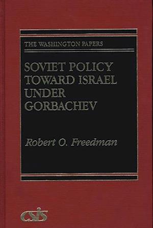 Soviet Policy Toward Israel Under Gorbachev