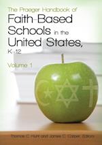 Praeger Handbook of Faith-Based Schools in the United States, K-12