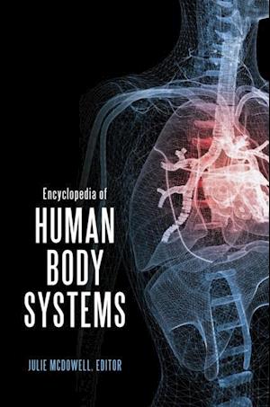 Encyclopedia of Human Body Systems