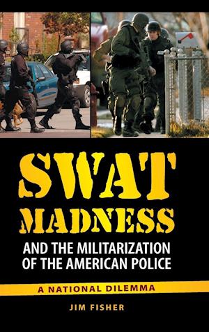 SWAT Madness and the Militarization of the American Police