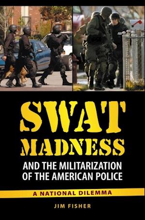 SWAT Madness and the Militarization of the American Police