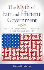 The Myth of Fair and Efficient Government