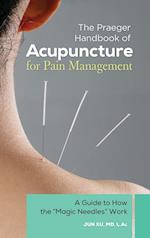 The Praeger Handbook of Acupuncture for Pain Management