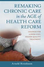 Remaking Chronic Care in the Age of Health Care Reform