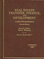 Nelson and Whitman's Cases and Materials on Real Estate Transfer, Finance and Development, 7th (American Casebook Series])