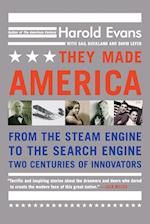 They Made America: From the Steam Engine to the Search Engine: Two Centuries of Innovators 