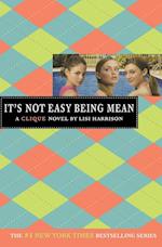 It's Not Easy Being Mean: A Clique Novel 