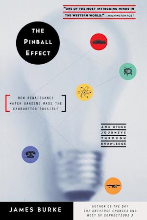 diamant Muligt Delegeret Få The Pinball Effect: How Renaissance Water Gardens Made Carburetor  Possible - And Other Journeys af James Burke som Hæftet bog på engelsk