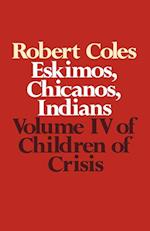 Children of Crisis - Volume 4: Eskimos, Chicanos & Indians 