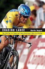 Chasing Lance: The 2005 Tour de France and Lance Armstrong's Ride of a Lifetime 