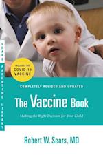 The Vaccine Book: Making the Right Decision for Your Child