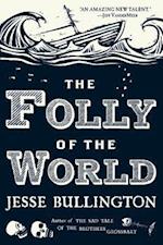 The Folly of the World