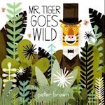 Mr. Tiger Goes Wild