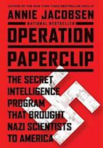 Operation Paperclip: The Secret Intelligence Program that Brought Nazi Scientists to America 