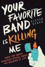Your Favorite Band Is Killing Me