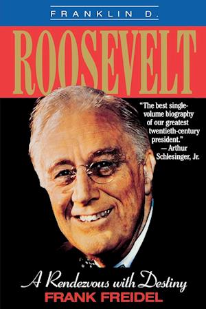Franklin D. Roosevelt:a Rendevous with Destiny