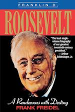 Franklin D. Roosevelt:a Rendevous with Destiny