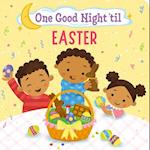 One Good Night 'til Easter