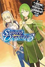 Is It Wrong to Try to Pick Up Girls in a Dungeon? On the Side: Sword Oratoria, Vol. 3 (light novel)