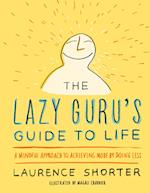 The Lazy Guru's Guide to Life