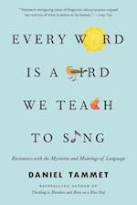 Every Word Is a Bird We Teach to Sing