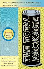 The Total Package: The Secret History and Hidden Meanings of Boxes, Bottles, Cans, and Other Persuasive Containers 