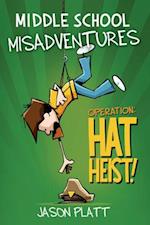 Middle School Misadventures: Operation Hat Heist!