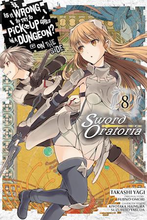 Is It Wrong to Try to Pick Up Girls in a Dungeon? Sword Oratoria, Vol. 8