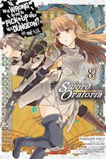 Is It Wrong to Try to Pick Up Girls in a Dungeon? Sword Oratoria, Vol. 8