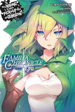 Is It Wrong to Try to Pick Up Girls in a Dungeon? Familia Chronicle (Light Novel)