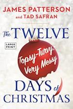 The Twelve Long, Hard, Topsy-Turvy, Very Messy Days of Christmas