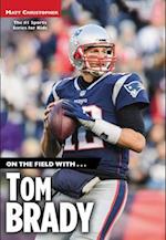 On the Field with...Tom Brady
